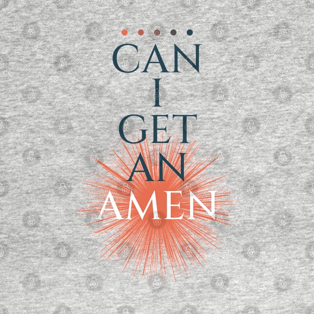 can i get an amen by SiniDesignStudio